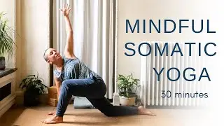 30-Min Mindful Somatic Yoga Flow | Calm the Nervous System & Restore Balance
