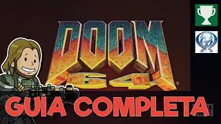 DOOM 64 - Gu&iacute;a completa [1000G / PLATINO]