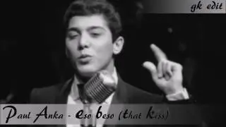 Paul Anka - Eso beso ( gk edit )