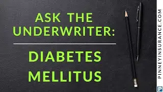 Pinney Insurance | Ask the Underwriter: Diabetes Mellitus
