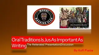 Oral Traditions Is Jus As Important As Writing The Reiterated Presentation/Discussion