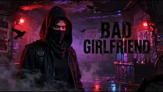 BAD GIRLFRIEND &ndash; A Dark Post-Grunge Descent into Obsession