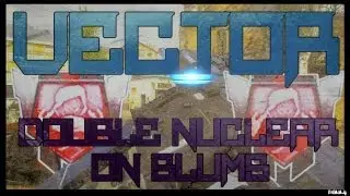 Double Nuclear W/ Vector K10  on Slums|Double Nuclear W/ Every Gun EP.2