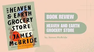 The Heaven and Earth Grocery Store | Book Review