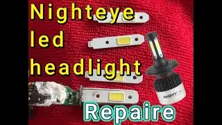 Nighteye h4 led head light repair