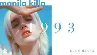 Manila Killa - 1993 (Kuur Remix)