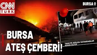 BURSA ALEV ALEV! Patlamalar Yaşandı: CNN TÜRK Tahliye Edilen Köyü Görüntüledi