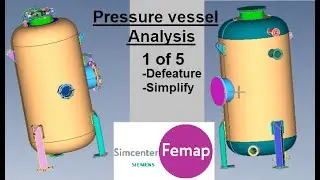 Анализ сосудов высокого давления Femap Nastran, серия 1 из 5. Упрощение геометрии