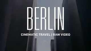 BERLIN | CINEMATIC TRAVEL | 5D MKIII RAW VIDEO | 4K