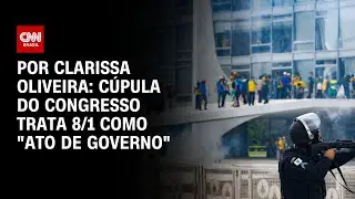 C&uacute;pula do Congresso trata o 8 de Janeiro como &ldquo;ato de governo&rdquo; | LIVE CNN