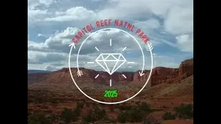 Capitol Reef Trip - August  2025