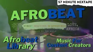 Afri Vibes Mixtape | Afrobeat Library | Music For Content Creators