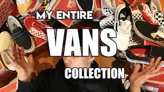 MY ENTIRE VANS COLLECTION 2018