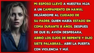 Él llevó a nuestra hija de campamento y me dejó con su padre. En coma durante 8 años, despertó y...