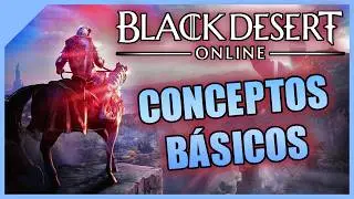 ¿QUÉ ES BLACK DESERT? Introducción y conceptos BÁSICOS del juego