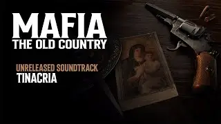 Mafia : The Old Country Unreleased OST - Tinacria