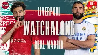 LIVERPOOL V REAL MADRID | CHAMPIONS LEAGUE FINAL | WATCHALONG