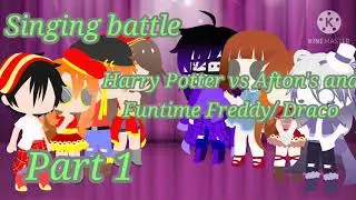 Singing battle: Harry Potter vs Afton's and Ft. Freddy/Draco (130+ special) (Read description)