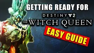 Destiny 2 Witch Queen Prep Guide For Returning Players