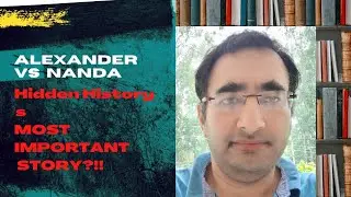 V85- Did Dhana Nanda scare Alexander and Greeks away? History of Nanda Kings.Why did Alexander leave