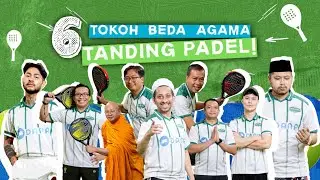 6 Tokoh Beda Agama Tanding Padel! | Login Padel Bersama @DANAIndonesia 