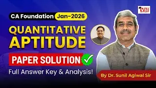 Quantitative Aptitude Paper Solution | CA Foundation Jan 2026 | Full Answer Key & Analysis!