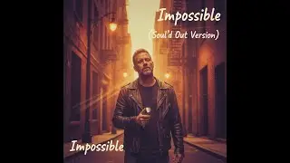 James Arthur - Impossible (1950s Soul'd Out Version)