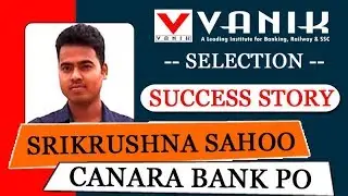 Success Story Of Srikrushna Sahoo | Canara Bank PO 2018 | Congratulations !! by Vanik Institute