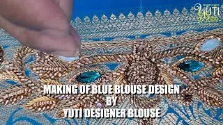 Blue Zari Designer Blouse Making Video | Bridal Blouse Designs 2021 | Yuti Designer Blouse