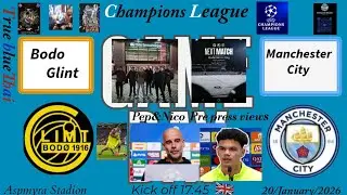 Bodo v Manchester City Champions Lge  Match preview. Pep & Nico views. Team news.  Welcome Marc