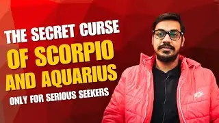 The Secret Curse of Scorpio and Aquarius || Only For Serious Seekers ||  Remedies revealed
