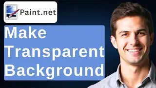 How To Make Transparent Background In Paint.NET [2026 Guide]