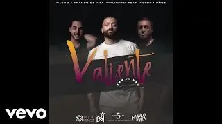 Nacho, Franco De Vita - Valiente (Audio) ft. V&iacute;ctor Mu&ntilde;oz