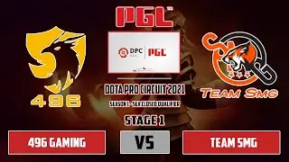 [ DOTA2 LIVE ] 496 Gaming vs Team SMG | Best of 3 | Dota Pro Circuit 2021: SEA Closed Qualifier