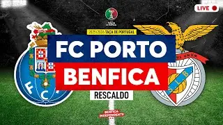 FC Porto x BENFICA | RESCALDO 1/4 TP (1-0)