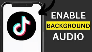 How to Enable Background Audio Feature on TikTok (New Update)