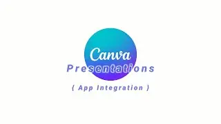 Canva Presentations: App Integration (Tutorial)