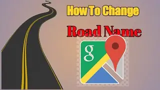 How To Change Name Of Road In Google Maps || Google Maps Par Road Ka Name Kaise Badle || Guaranteed🔥