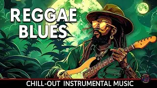 One Hour Reggae Blues:Chill & Relax to Soulful Vibes