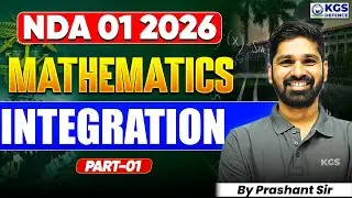 NDA 01 2026 Mathematics | NDA Mathematics Integration (Part-01) | Mathematics By Prashant Sir | KGS