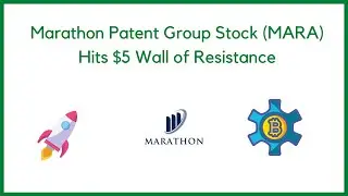 Marathon Patent Group Stock (MARA) Hits $5 Wall of Resistance
