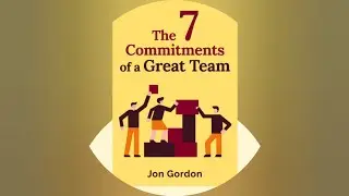 The 7 Commitments of a Great Team