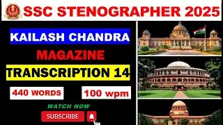 Kailash Chandra Magazine | Transcription 14 | 440words | 100wpm | SSC Stenographer Dictation