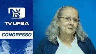 TV UFBA - Teresinha Fr&oacute;es Burnham - Congresso UFBA 2017