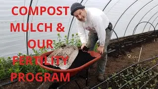 Compost Mulch & Our Fertility Program