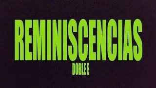 REMINISCENCIAS - Doble E ( Prod. Funkdealer )