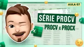 SÉRIE PROCV | Qual a diferença entre PROCV x PROCX | Aula 7