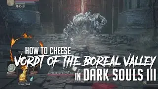 Как получить Вордта из Холодной долины в Dark Souls 3 (обновление 2022 года &mdash; лёгкое убийство)