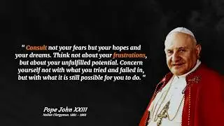 Quotes by Pope John XXIII You Must Hear and Will Change Your Life | LeadersQuotes