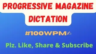 General Progressive Shorthand Magazine Dictation at the speed of 100 words per minute for SSC skill.